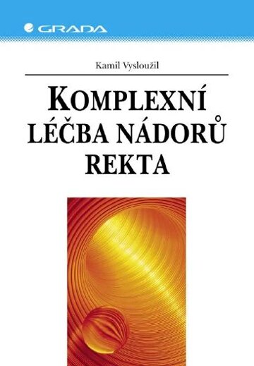 Obálka knihy Komplexní léčba nádorů rekta