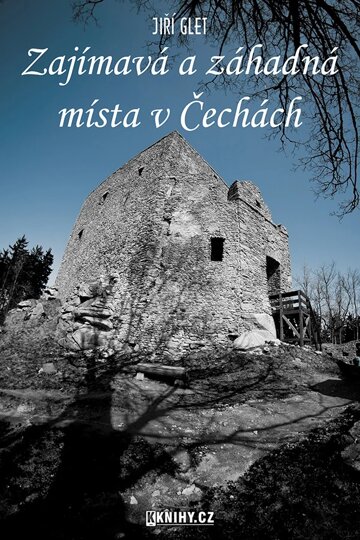 Zajímavá a záhadná místa v Čechách