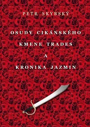 Osudy cikánského kmene Trades a Kronika Jazmin