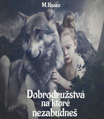 Obálka knihy Dobrodružstvá, na ktoré nezabudneš