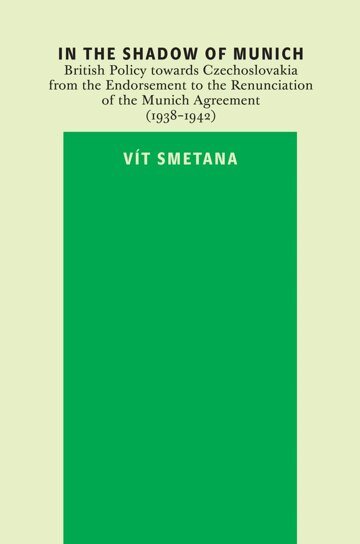 Obálka knihy In the Shadow of Munich. British Policy towards Czechoslovakia from 1938 to 1942