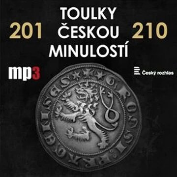 Obálka audioknihy Toulky českou minulostí 201 - 210