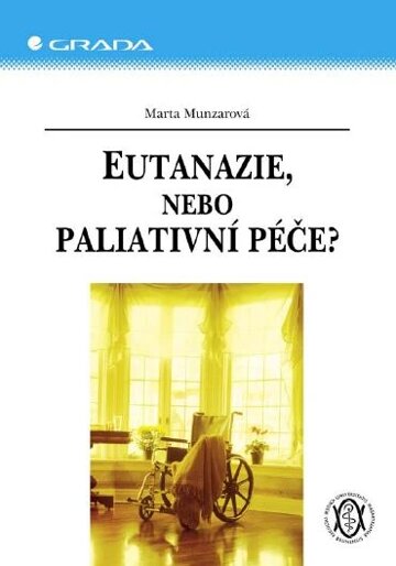 Obálka knihy Eutanazie, nebo paliativní péče?