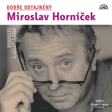 Obálka audioknihy Dobře odtajněný Miroslav Horníček