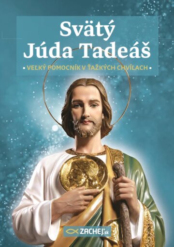 Obálka knihy Svätý Júda Tadeáš - veľký pomocník v ťažkých chvíľach
