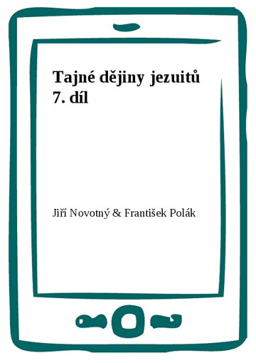 Obálka knihy Tajné dějiny jezuitů 7. díl