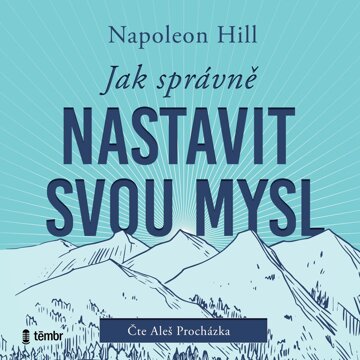 Obálka audioknihy Jak správně nastavit svou mysl