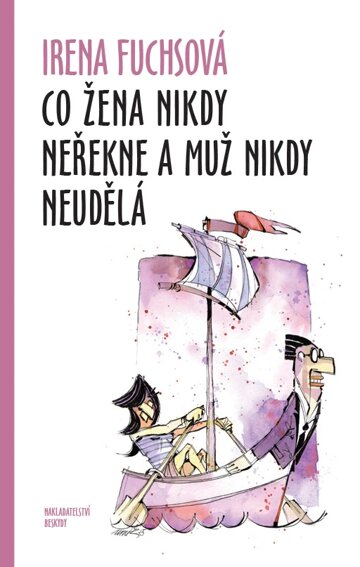 Obálka knihy Co žena nikdy neřekne a muž nikdy neudělá