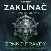 Zrnko pravdy - Zaklínač I. Poslední přání 2/6