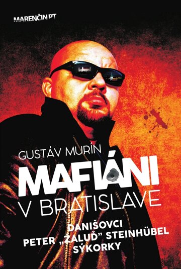 Obálka knihy Mafiáni v Bratislave · Danišovci · Peter ,,Žaluď“ Steinhübel - sýkorky