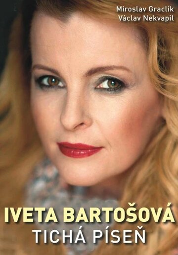 Obálka knihy Iveta Bartošová: tichá píseň
