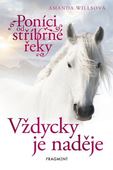 Obálka knihy Poníci od stříbrné řeky – Vždycky je naděje