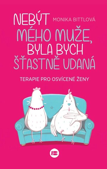 Obálka knihy Nebýt mého muže, byla bych šťastně vdaná