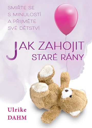 Obálka knihy Jak zahojit staré rány