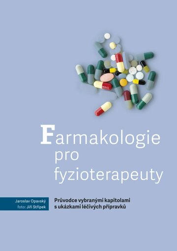 Obálka knihy Farmakologie pro fyzioterapeuty – Průvodce vybranými kapitolami s ukázkami léčivých přípravků