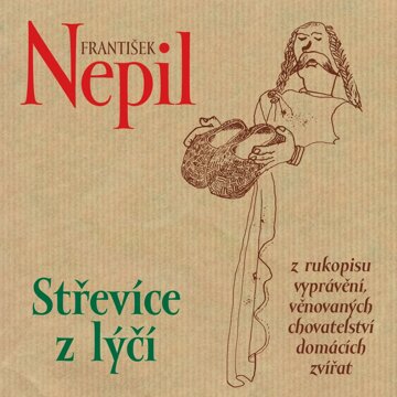 Obálka audioknihy František Nepil: Střevíce z lýčí
