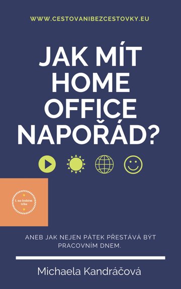 Obálka knihy Jak mít HOME OFFICE napořád?