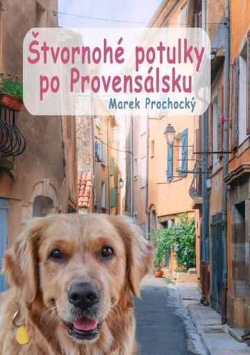 Obálka knihy Štvornohé potulky po Provensálsku