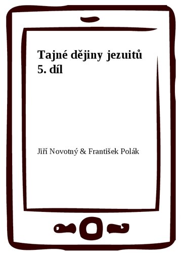 Obálka knihy Tajné dějiny jezuitů 5. díl