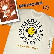 Nebojte se klasiky! Hudební škola 7 - Ludwig van Beethoven