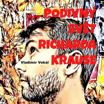 Obálka audioknihy Podivný svět Richarda Krause
