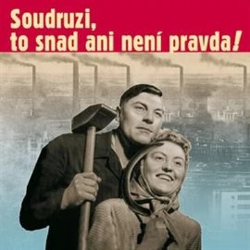 Obálka audioknihy Soudruzi, to snad ani není pravda