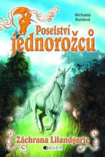 Obálka knihy Poselství jednorožců – Záchrana Lilandgarie