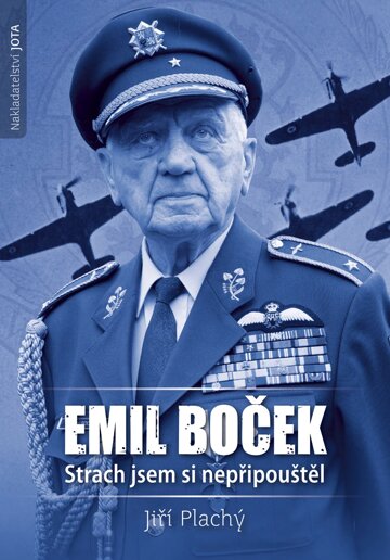 Obálka knihy Emil Boček: Strach jsem si nepřipouštěl