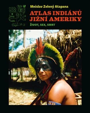 Obálka knihy Atlas indiánů Jižní Ameriky