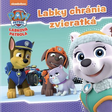Obálka knihy Labková patrola - Labky chránia zvieratká