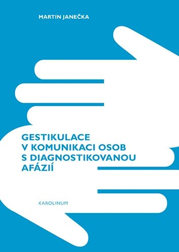 Obálka knihy Gestikulace v komunikaci osob s diagnostikovanou afázií