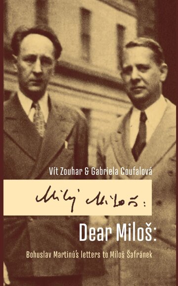 Obálka knihy Dear Miloš: Bohuslav Martinů´s letters to Miloš Šafránek