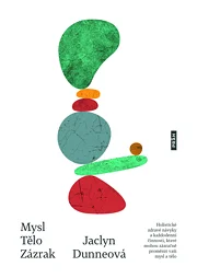 Mysl. Tělo. Zázrak.