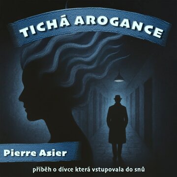 Obálka audioknihy Tichá arogance