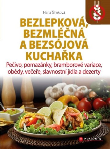 Obálka knihy Bezlepková, bezmléčná a bezsojová kuchařka