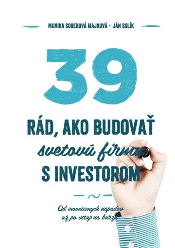 Obálka knihy 39 rád ako budovať svetovú firmu s investorom