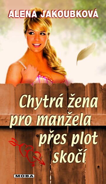 Obálka knihy Chytrá žena pro manžela přes plot skočí