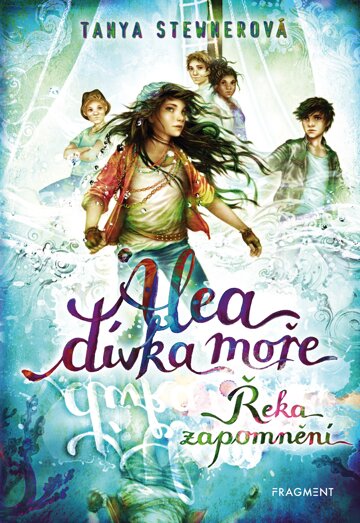 Obálka knihy Alea - dívka moře: Řeka zapomnění