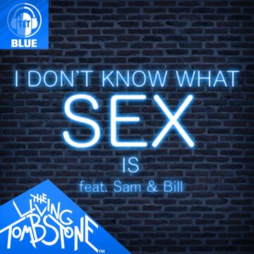 Obálka uvítací melodie I Don't Know What Sex Is (feat. Sam & Bill) [Blue Version]