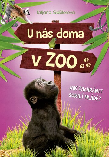 Obálka knihy U nás doma v ZOO: Jak zachránit gorilí mládě
