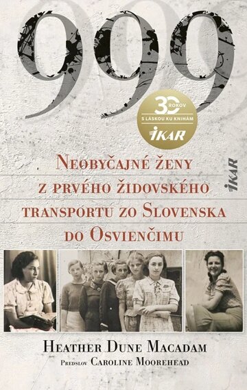 Obálka knihy 999 Neobyčajné ženy z prvého oficiálneho transportu do Osvienčimu