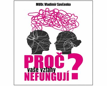 Obálka knihy Proč Vaše vztahy nefungují?