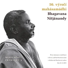 Meditační promluvy 8 - 50. výročí mahásamádhi Bhagavana Nitjánandy