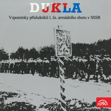 Obálka audioknihy Dukla - Vzpomínky příslušníků 1.čs.armádního sboru v SSSR