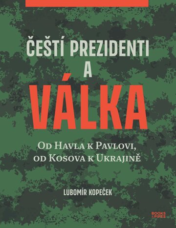 Obálka knihy Čeští prezidenti a válka