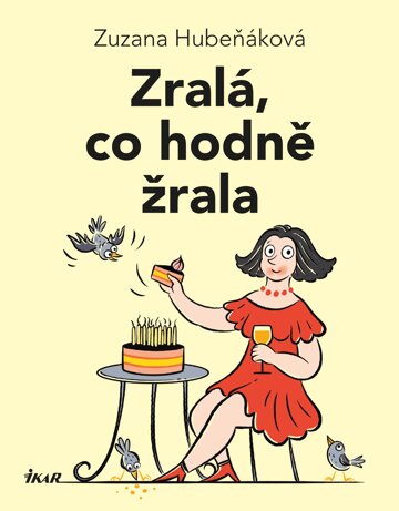 Obálka knihy Zralá, co hodně žrala