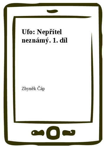 Obálka knihy Ufo: Nepřítel neznámý. 1. díl