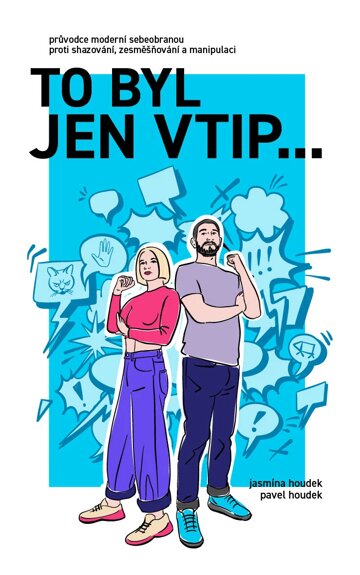Obálka knihy To byl jen vtip… - Průvodce moderní sebeobranou proti shazování, zesměšňování a manipulaci