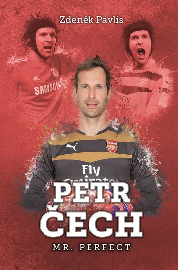 Obálka knihy Petr Čech: Mr. Perfect