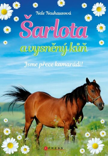 Obálka knihy Šarlota a vysněný kůň 5: Jsme přece kamarádi!